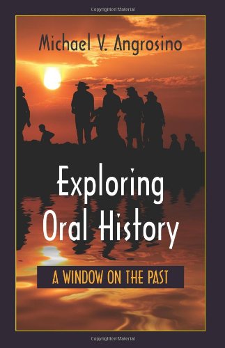 Exploring Oral History: A Window on the Past,Used
