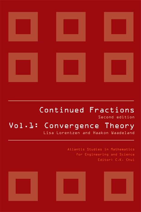 CONTINUED FRACTIONS  VOL 1: CONVERGENCE THEORY (2ND EDITION) (Atlantis Studies in Mathematics for Engineering and Science),Used