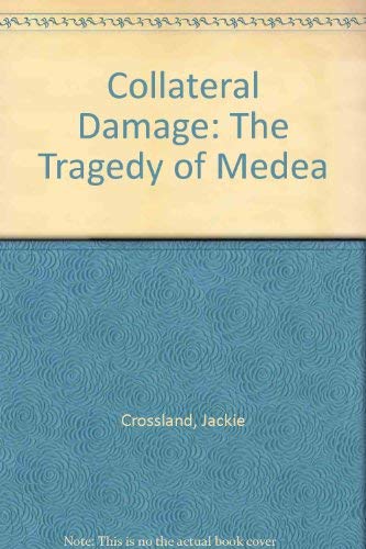 Collateral Damage: The Tragedy Of Medea