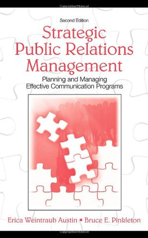 Strategic Public Relations Management: Planning And Managing Effective Communication Programs (Routledge Communication Series),Used