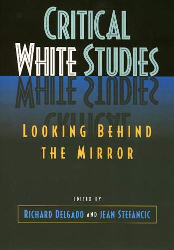 Critical White Studies: Looking Behind the Mirror,Used