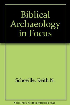 Biblical Archaeology In Focus-used