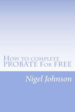 How to complete PROBATE For FREE: How to complete PROBATE For FREE,Used