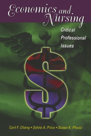 Economics And Nursing: Critical Professional Issues,New