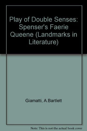 Play Of Double Senses: Spensers Faerie Queene (Landmarks In Literature)-new,New