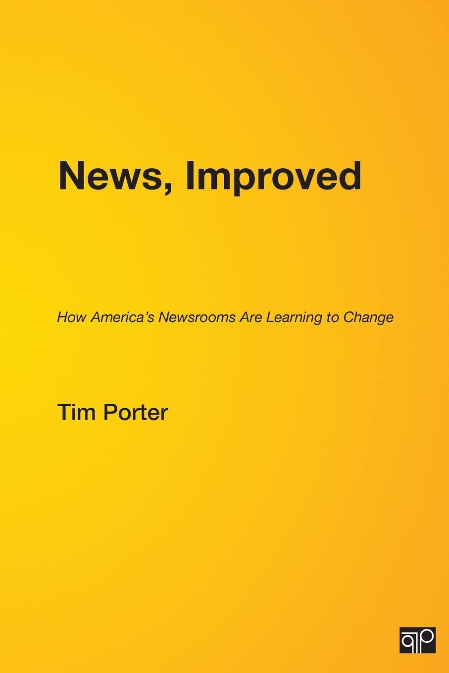News, Improved: How America'S Newsrooms Are Learning To Change,Used