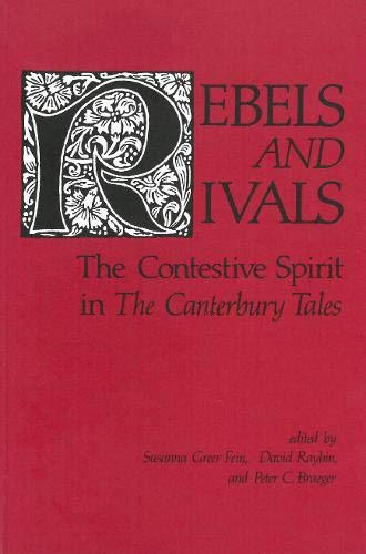 Rebels and Rivals: The Contestive Spirit in The Canterbury Tales (Studies in Medieval Culture),New