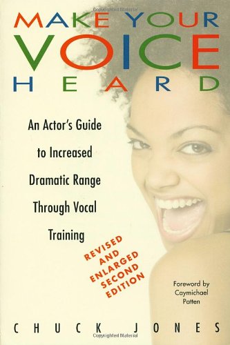 Make Your Voice Heard: An Actor'S Guide To Increased Dramatic Range Through Vocal Training,Used