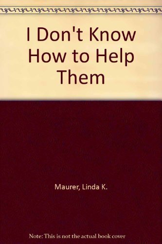 I Don't Know How to Help Them,New