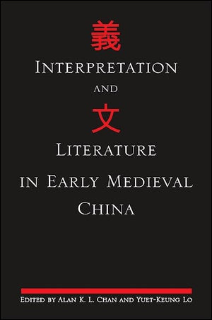 Interpretation and Literature in Early Medieval China (Suny Series in Chinese Philosophy and Culture),Used