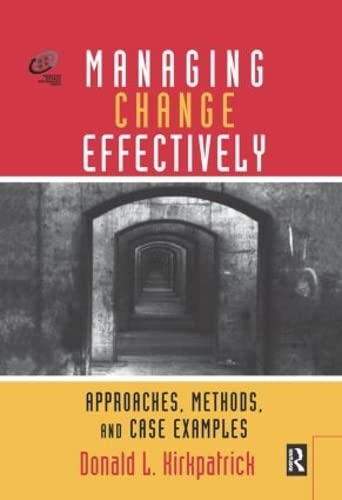Managing Change Effectively: Approaches, Methods, and Case Examples (Improving Human Performance),Used