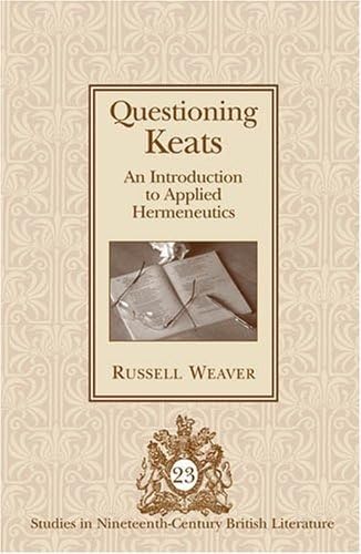 Questioning Keats: An Introduction To Applied Hermeneutics (Studies In Nineteenthcentury British Literature),Used