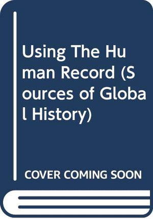Using The Human Record (Sources of Global History),Used