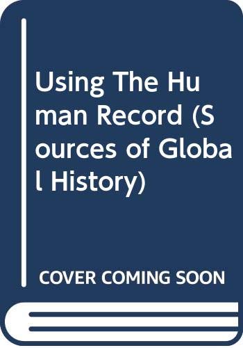 Using The Human Record (Sources of Global History),Used
