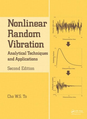 Nonlinear Random Vibration: Analytical Techniques And Applications (Advances In Engineering Series),New