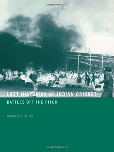 Lost Histories of Indian Cricket: Battles Off the Pitch (Sport in the Global Society),Used