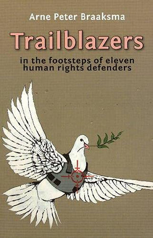 Trailblazers: In The Footsteps Of Eleven Human Rights Defenders,Used