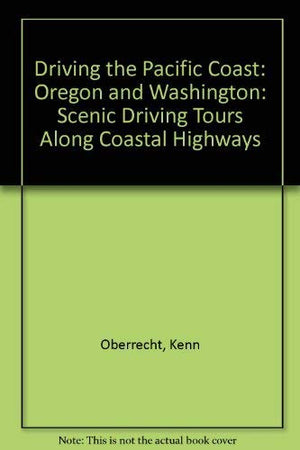 Driving the Pacific Coast  Oregon and Washington: Scenic Driving Tours Along Highway,Used