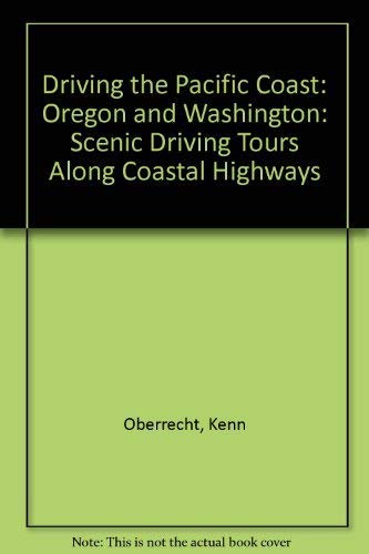 Driving the Pacific Coast  Oregon and Washington: Scenic Driving Tours Along Highway,Used