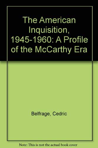 The American Inquisition, 19451960: A Profile of the 