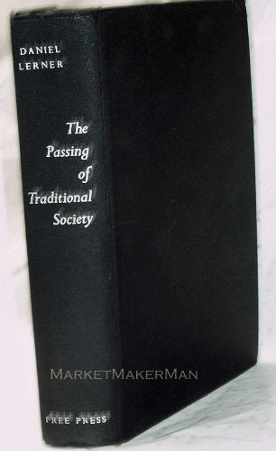 The Passing of Traditional Society: Modernizing the Middle East,Used