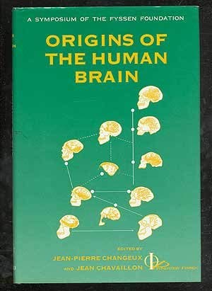 Origins of the Human Brain (A ^AFyssen Foundation Symposium),Used
