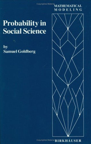Probability in social science: Seven expository units illustrating the use of probability methods and models, with exercises, an,Used