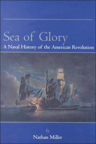 Sea of Glory: A Naval History of the American Revolution,Used