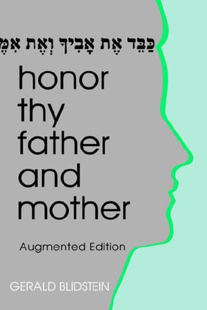 Honor Thy Father And Mother: Filial Responsibility In Jewish Law And Ethics: Augmented Edition-used