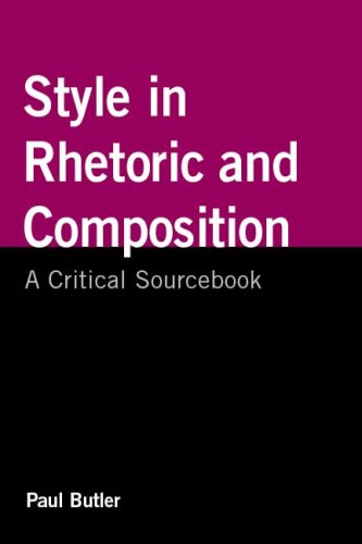 Style In Rhetoric And Composition: A Critical Sourcebook