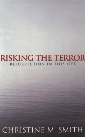 Risking the Terror : Resurrection in This Life,Used