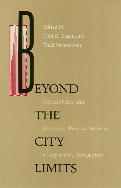 Beyond City Limits: Urban Policy And Economic Reconstructuring In Comparative Perspective (Conflicts In Urban & Regional Develop,Used