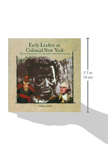 Early Leaders in Colonial New York: Native Americans, African Americans, and Europeans (Primary Sources of New York City and New,Used