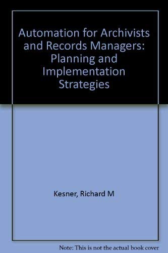Automation for Archivists and Records Managers: Planning and Implementation Strategies,Used