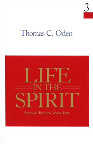 Life in the Spirit (Systematic Theology, Volume 3),Used