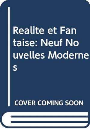 Realite et Fantaise: Neuf Nouvelles Modernes