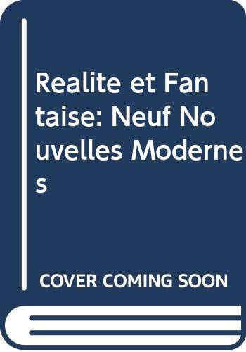 Realite et Fantaise: Neuf Nouvelles Modernes