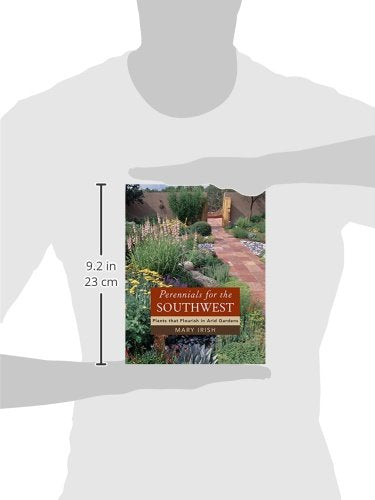 Perennials for the Southwest: Plants That Flourish in Arid Gardens,New