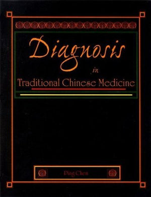 Diagnosis In Traditional Chinese Medicine,New