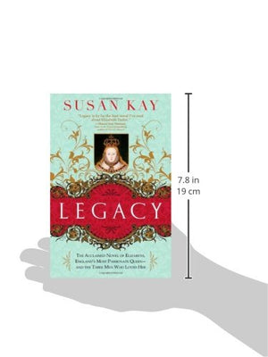 Legacy: The Acclaimed Novel of Elizabeth, England's Most Passionate Queen  and the Three Men Who Loved Her,Used