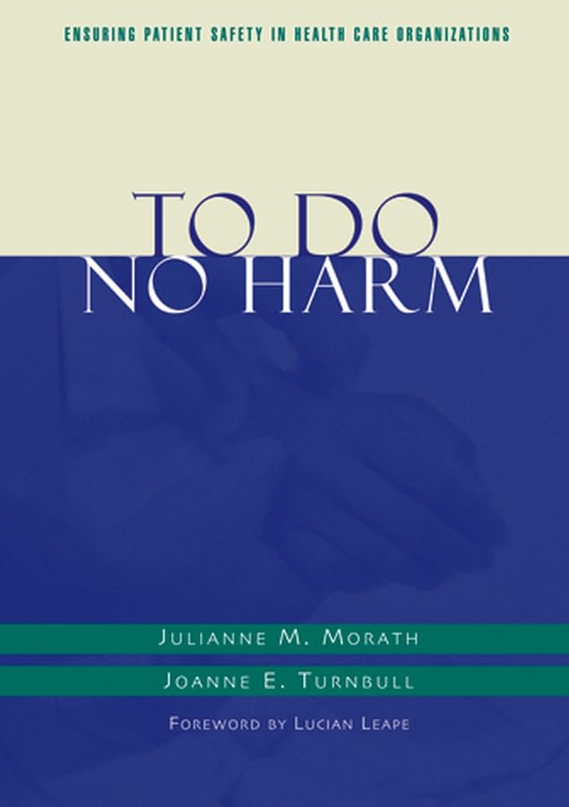 To Do No Harm: Ensuring Patient Safety in Health Care Organizations (JB AHA Press),Used