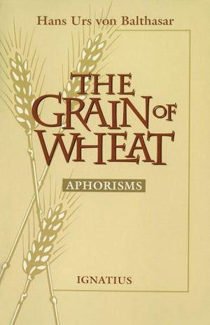 The Grain Of Wheat: Aphorisms,New