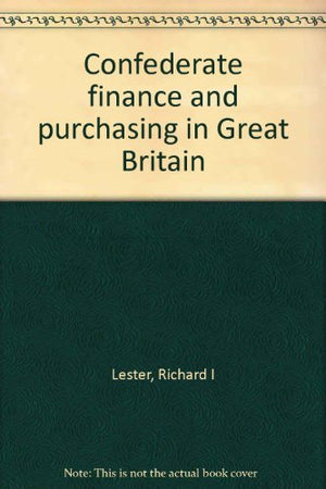 Confederate Finance and Purchasing in Great Britain,Used