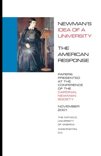Newman's Idea of a University: The American Response,Used