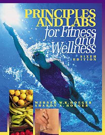 Principles and Labs for Fitness and Wellness (with Personal Daily Log), Sixth Edition,Used