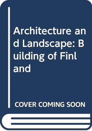 Architecture and Landscape: The Building of Finland,Used