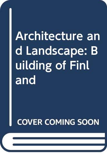 Architecture and Landscape: The Building of Finland,Used