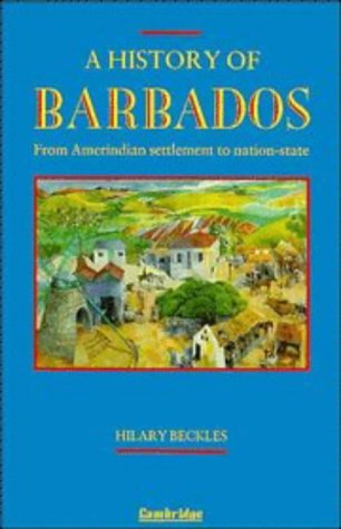 A History of Barbados: From Amerindian Settlement to NationState,Used