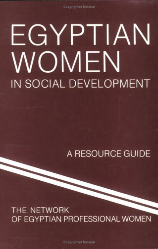 Egyptian Women in Social Development: A Resource Guide,Used