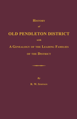 History Of Old Pendleton District [South Carolina]; With A Genealogy Of The Leading Families Of The District,Used